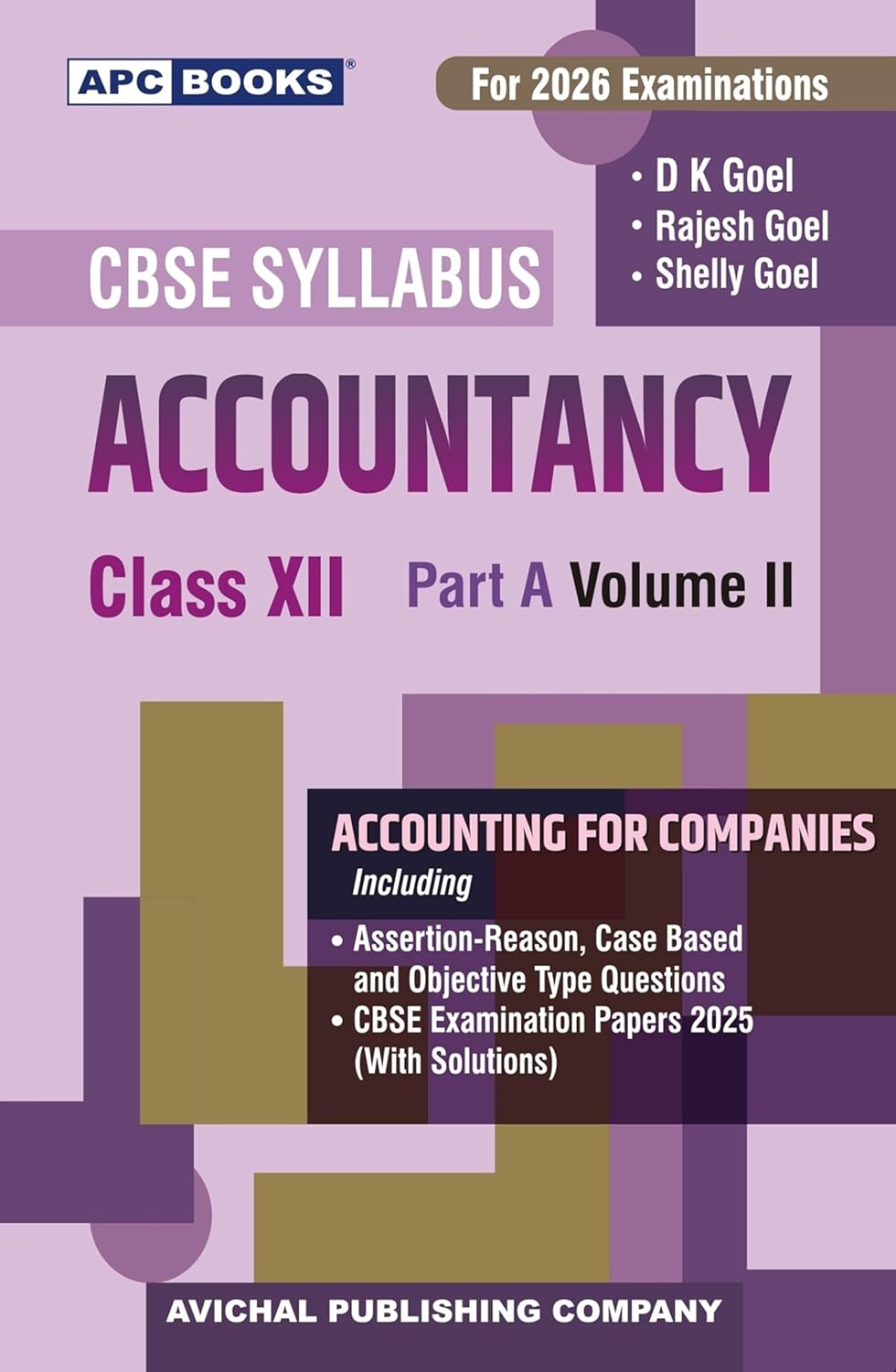APC Books CBSE Accountancy Class 12 Part A Accounting for Companies Volume II, For 2026 Examinations, By D K Goel, Rajesh Goel, Shelly Goel