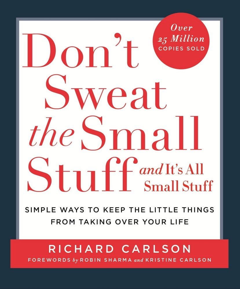 Dont Sweat The Small Stuff By Richard Carlson