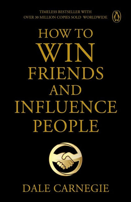 How to Win Friends and Influence People by Dale Carnegie – Original Unabridged Classic (Premium Paperback Edition)