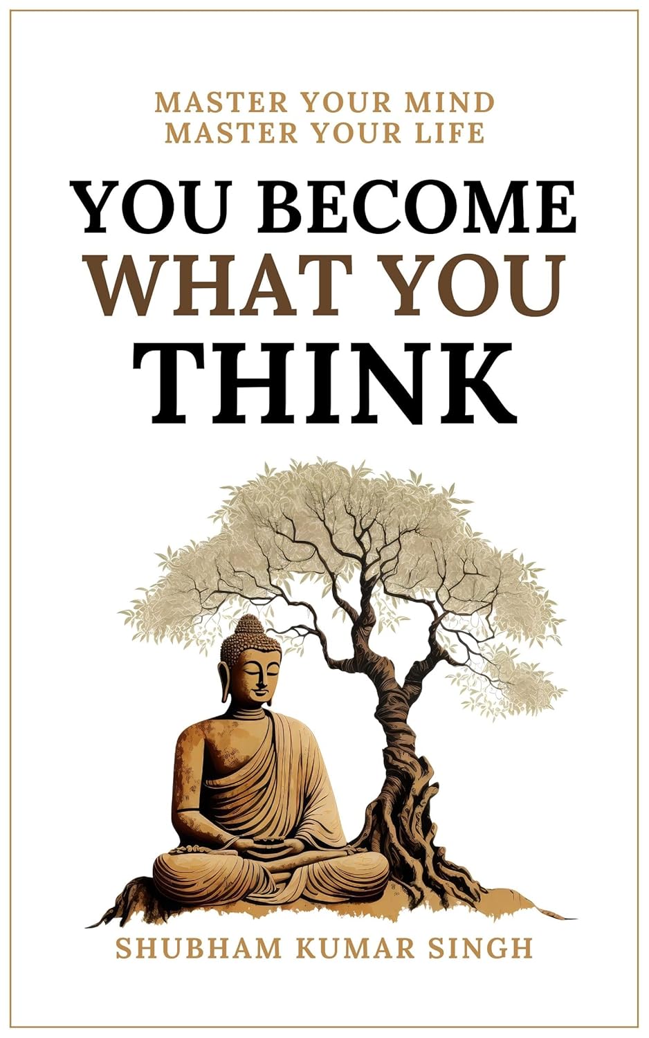 YOU BECOME WHAT YOU THINK