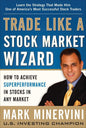 Trade Like Stock Market Wizard: How Achieve Super Performance Stocks Any Market: Speak Your Mind Get Results You Want Paperback 6 November 2013 Mark