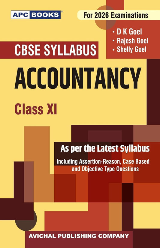 APC Accountancy for CBSE Class 11 by D K Goel for 2026 Examination
