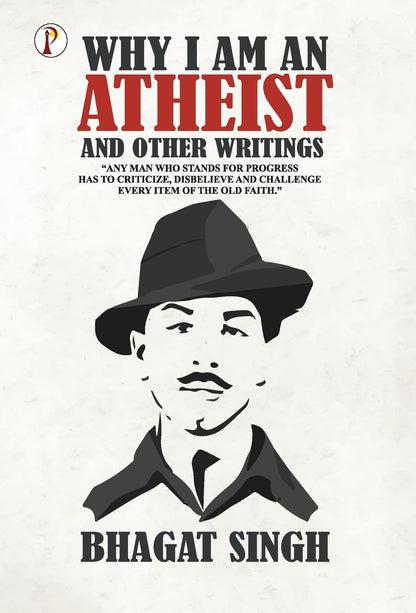 Why I am an Atheist and Other Writings