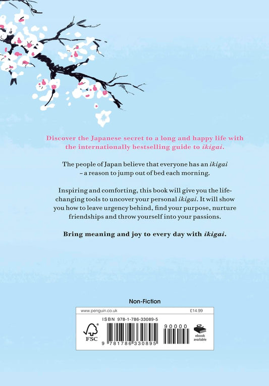 Ikigai :- The Japanese Secret To A Long And Happy Life By Hector Garcia & Francesc Miralles. Hardcover English.