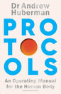 Protocols: Simple, Essential Tools to Transform Your Health by Andrew Huberman