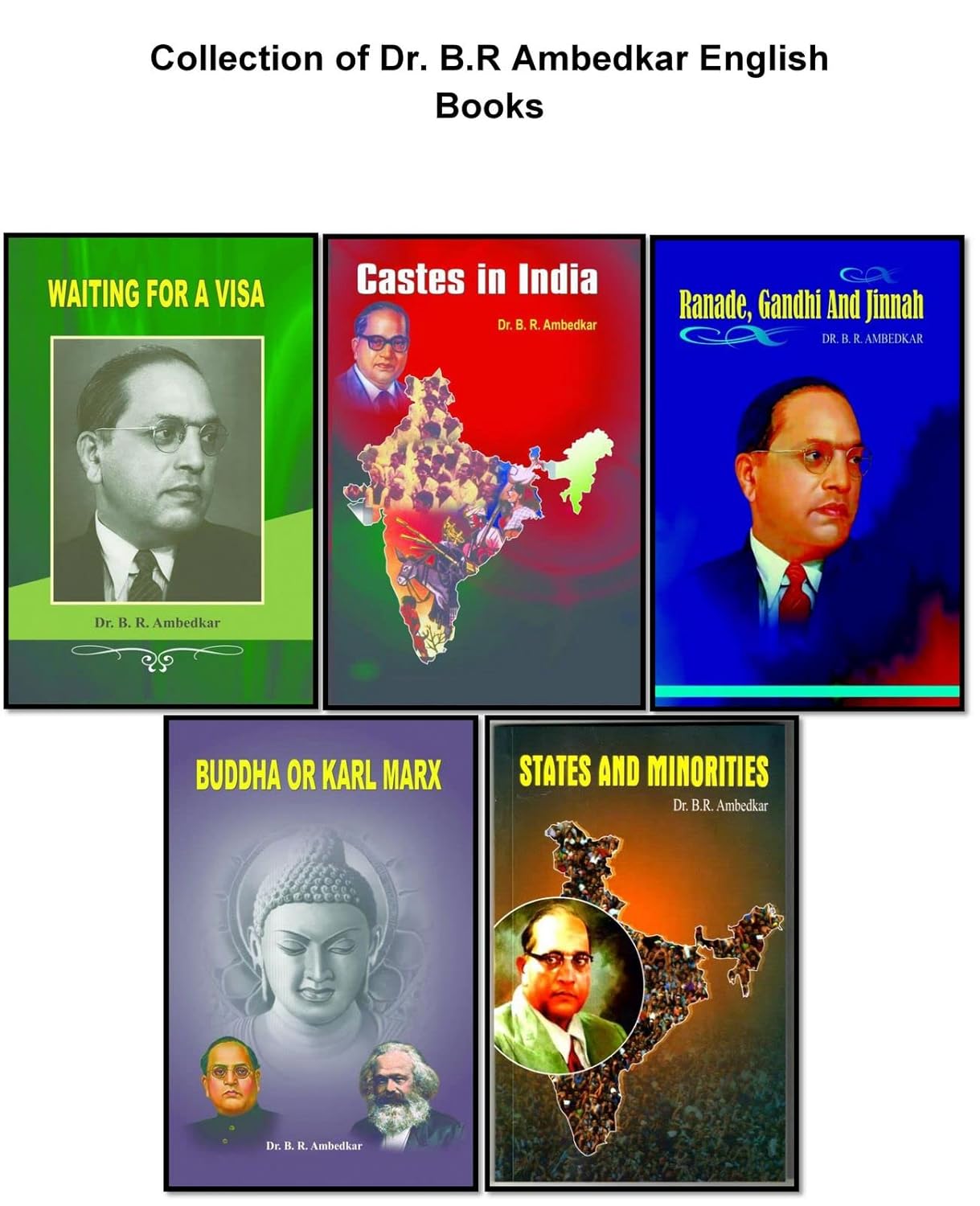 Dr. B. R. Ambedkar'S Books Combo Pack 5 Books Waiting Visa + Castes India + Ranade,Gandhi,Jinnah + Buddha Karl Marx + States Minorities
