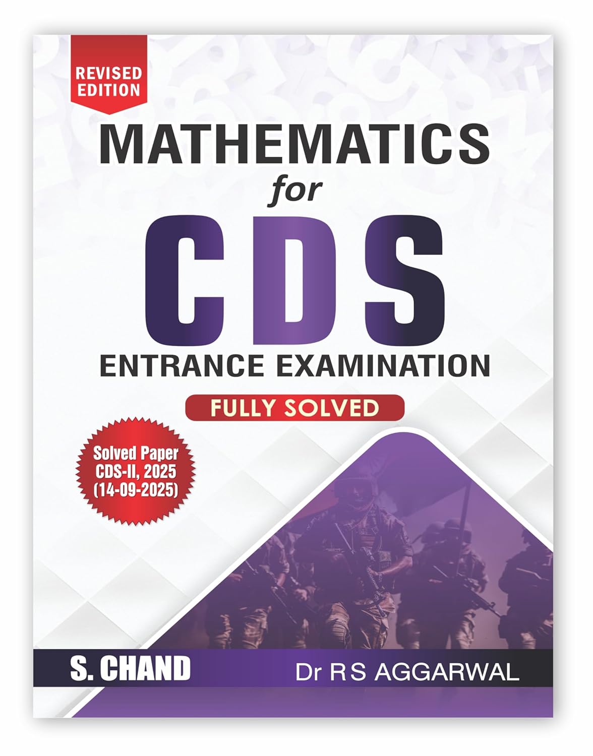 Mathematics for CDS (Combined Defence Services Entrance) Exam Book 2026 - 2027 | Maths Chapter-wise Best PYQ Previous Years Solved Question Papers | OTA, IMA AFA, AFCAT Exams | in English Medium by Dr. R.S. Aggarwal (Author)