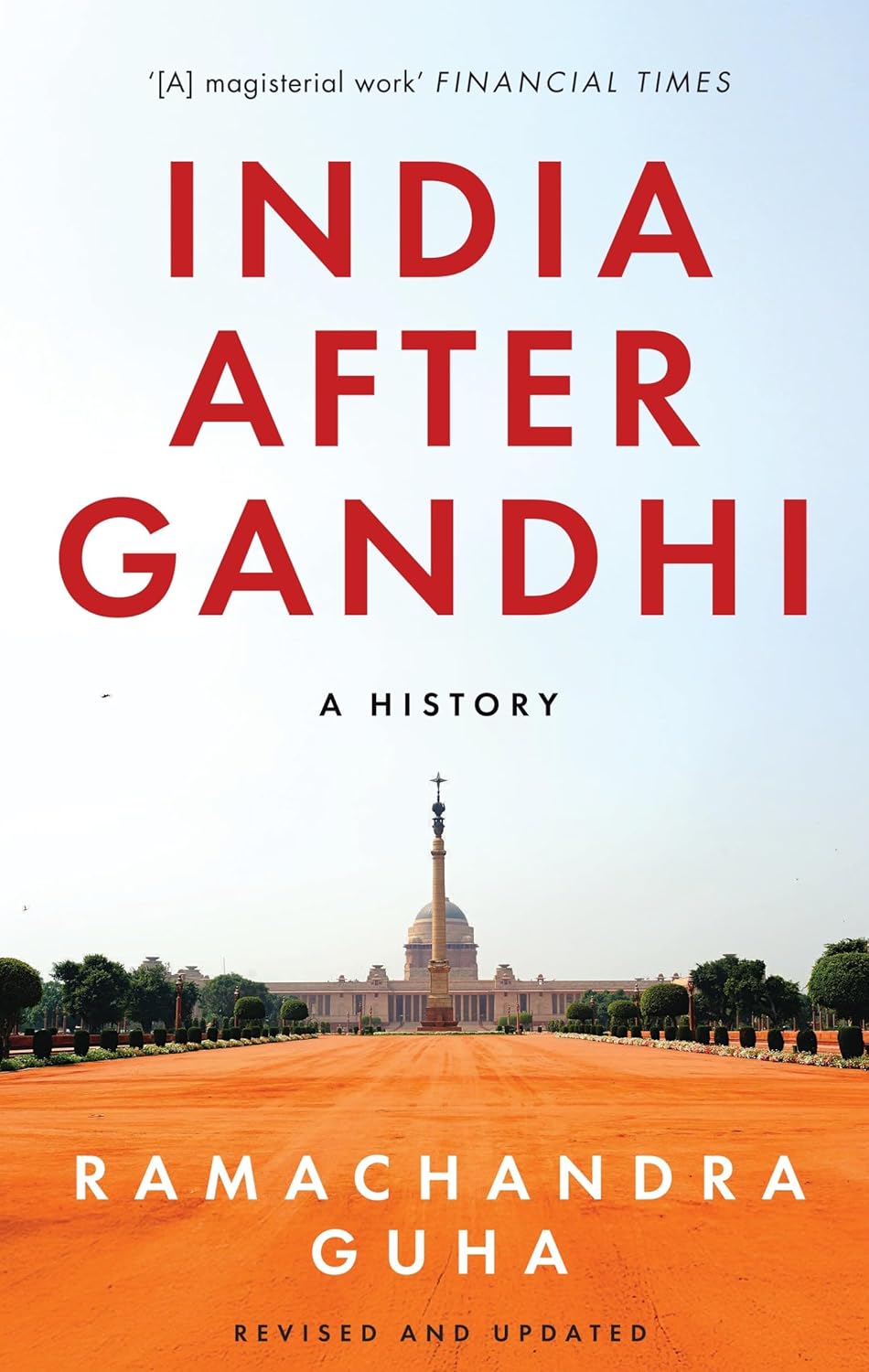 India After Gandhi: A History (3rd Edition, Revised and Updated) by Ramachandra Guha (Author)