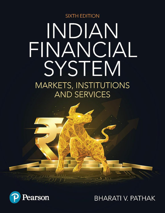 Indian Financial System, Markets, Institutions & Services 6th Edition,75 years of policy reforms, Government securities markets, banking sector, corporate bond market, insurance sector & mutual funds