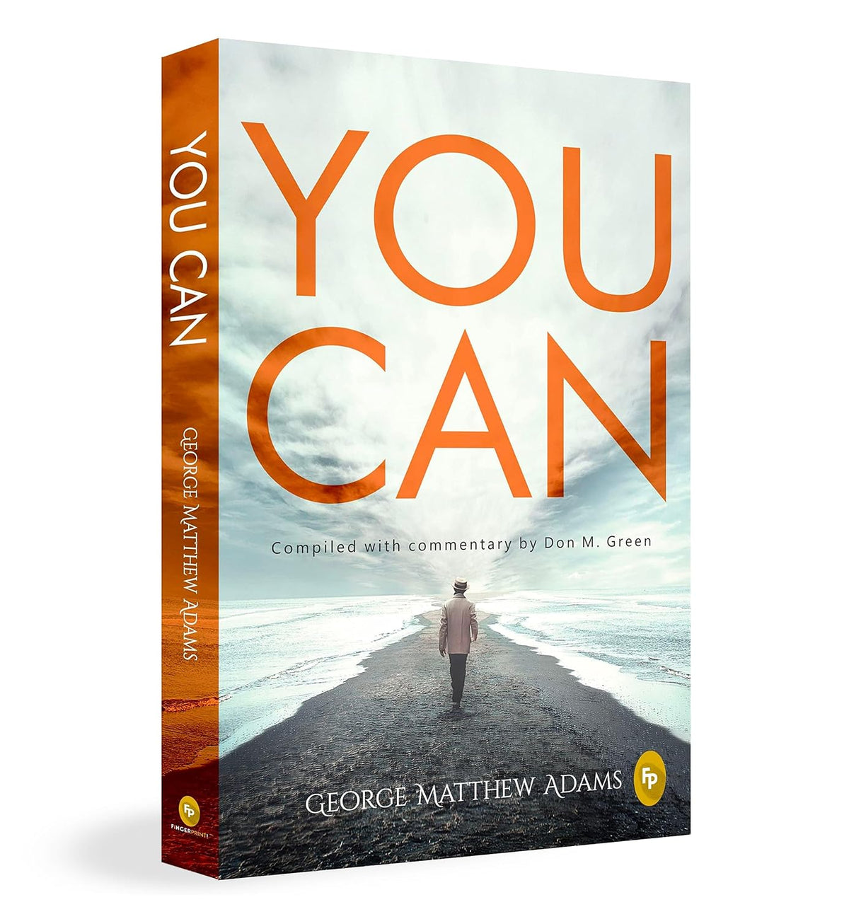 You Can by George Matthew Adams (Compiled with Commentary by Don M. Green)
