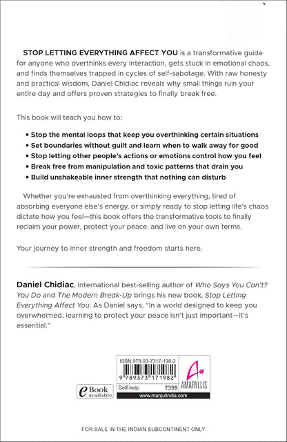 Stop Letting Everything Affect You: How to Break Free from Overthinking, Emotional Chaos, and Self-Sabotage