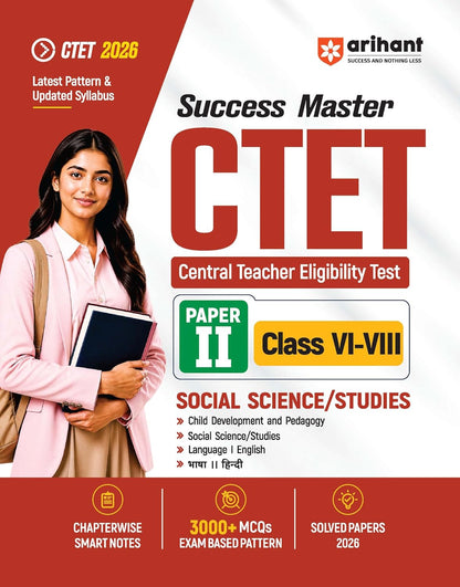 Arihant Success Master CTET 2026 Paper 2 (Class 6–8) Social Science/Studies | Child Development & Pedagogy, Social Science, English & Hindi | Notes, 3000+ Exam-Based MCQs & Solved Papers