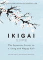 Ikigai :- The Japanese Secret To A Long And Happy Life By Hector Garcia & Francesc Miralles. Hardcover English.