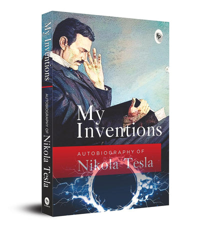 My Inventions: Autobiography of Nikola Tesla - Fingerprint Classics