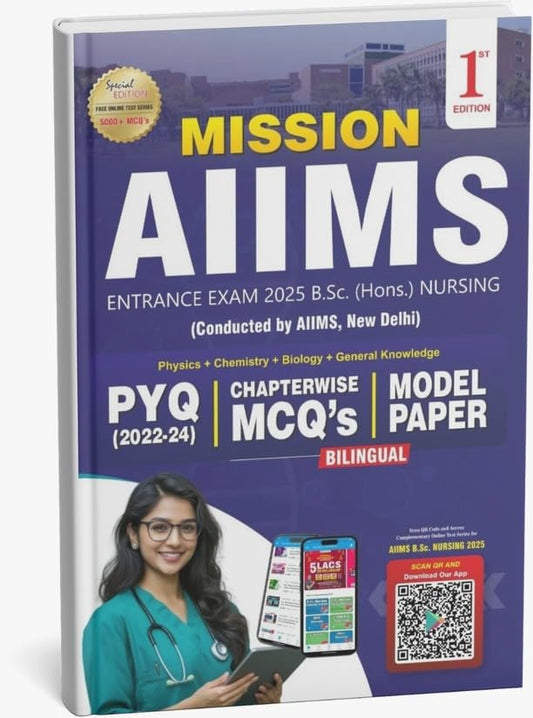 Mission Aiims Entrance Exm 2025 B.Sc. Hons. Nursing Pyq + Chapterwise Mcq'S + Model Paper